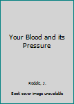 Hardcover Your Blood and its Pressure Book