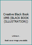 Hardcover Creative Black Book 1995 (BLACK BOOK (ILLUSTRATION)) Book