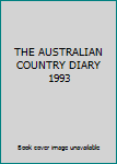 Hardcover THE AUSTRALIAN COUNTRY DIARY 1993 Book