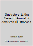 Unknown Binding Illustrators 11 the Eleventh Annual of American Illustrations Book