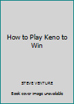 Paperback How to Play Keno to Win Book