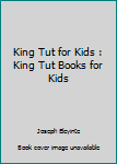 Paperback King Tut for Kids : King Tut Books for Kids Book