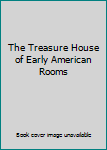 Paperback The Treasure House of Early American Rooms Book
