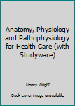 Paperback Anatomy, Physiology and Pathophysiology for Health Care (with Studyware) Book