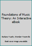 Paperback Foundations of Music Theory: An Interactive eBook Book