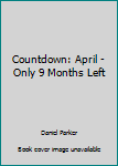Library Binding Countdown: April - Only 9 Months Left Book