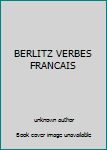 Unknown Binding BERLITZ VERBES FRANCAIS Book