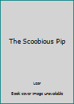 Hardcover The Scoobious Pip Book
