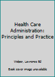 Hardcover Health Care Administration: Principles and Practice Book