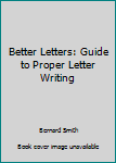 Paperback Better Letters: Guide to Proper Letter Writing Book