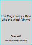 Paperback The Magic Pony / Ride Like the Wind (Jinny) Book