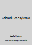 Hardcover Colonial Pennsylvania Book