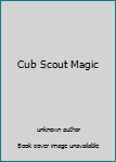 Unknown Binding Cub Scout Magic Book
