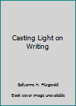 Paperback Casting Light on Writing Book
