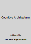 Cognitive Architecture