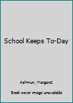 Hardcover School Keeps To-Day Book