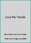 Unbound Love Me Tender Book