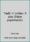 Paperback Teeth 'n' smiles: A play (Faber paperbacks) Book