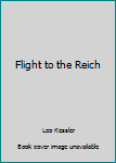 Paperback Flight to the Reich Book