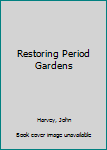 Paperback Restoring Period Gardens Book