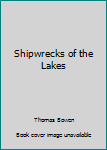 Hardcover Shipwrecks of the Lakes Book