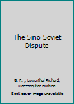Paperback The Sino-Soviet Dispute Book