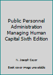 Unknown Binding Public Personnel Administration Managing Human Capital Sixth Edition Book