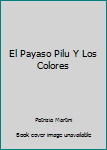 Board book El Payaso Pilu Y Los Colores Book