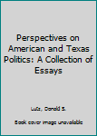 Paperback Perspectives on American and Texas Politics: A Collection of Essays Book
