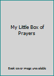 Unknown Binding My Little Box of Prayers Book