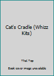 Hardcover Cat's Cradle (Whizz Kits) Book