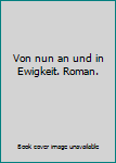 Broschiert Von nun an und in Ewigkeit. Roman. Book