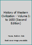 Hardcover History of Western Civilization - Volume I: to 1650 (Second Edition) Book