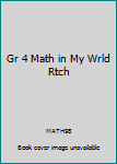 Hardcover Gr 4 Math in My Wrld Rtch Book