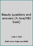 Mass Market Paperback Beauty questions and answers (A Jove/HBJ book) Book