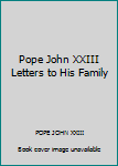 Hardcover Pope John XXIII Letters to His Family Book