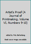 Hardcover Artist's Proof (A Journal of Printmaking, Volume VI, Numbers 9-10) Book