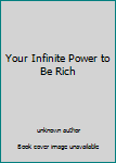 Your Infinite Power to Be Rich