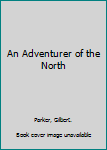 An Adventurer of the North