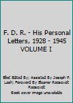 Hardcover F. D. R. - His Personal Letters, 1928 - 1945 VOLUME I Book