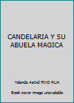 Paperback CANDELARIA Y SU ABUELA MAGICA [Spanish] Book