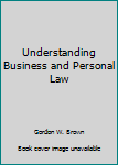 Understanding Business and Personal Law