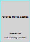Unknown Binding Favorite Horse Stories Book