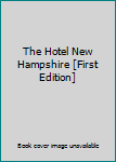 Hardcover The Hotel New Hampshire [First Edition] Book