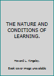 Unknown Binding THE NATURE AND CONDITIONS OF LEARNING. Book