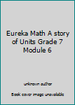 Paperback Eureka Math A story of Units Grade 7 Module 6 Book