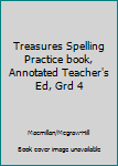 Paperback Treasures Spelling Practice book, Annotated Teacher's Ed, Grd 4 Book