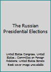 The Russian presidential elections