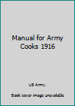 Hardcover Manual for Army Cooks 1916 Book