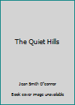 Hardcover The Quiet Hills Book